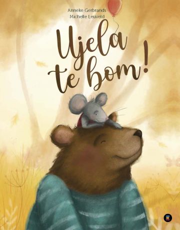Ujela te bom!